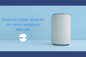 OCD TECH REMOTE CYBER ATTACKS ON VOICE ASSITANTS
