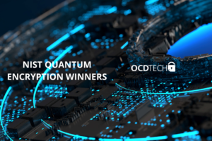 OCD TECH NIST QUANTUM ENCRYPTION