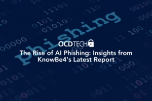 The Increase in AI Phishing: Insights from KnowBe4’s Recent Report